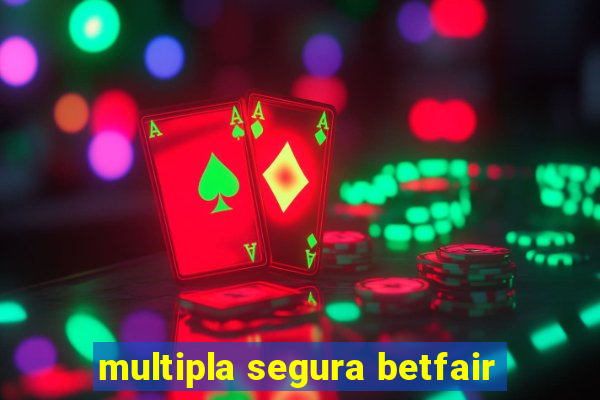 multipla segura betfair